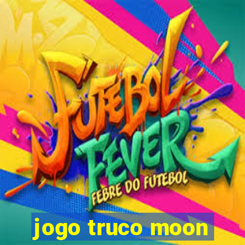 jogo truco moon